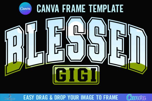 Blessed Gigi Canva Frame Varsity Grandma: A Creative Asset for Modern Projects
